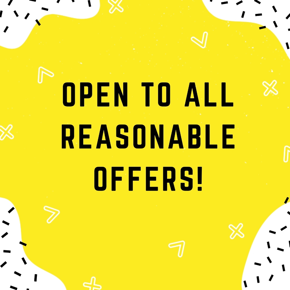Open to All Reasonable Offers!